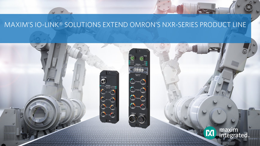 Maxim Integrated ermöglicht OMRON die Erweiterung seiner IO-Link-Produktlinie NXR um E/A-Hub-Lösungen für die Industrie 4.0